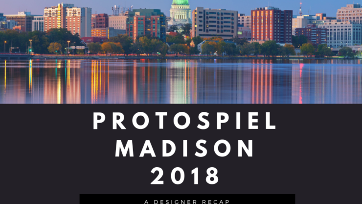 Protospiel Madison 2018 Recap