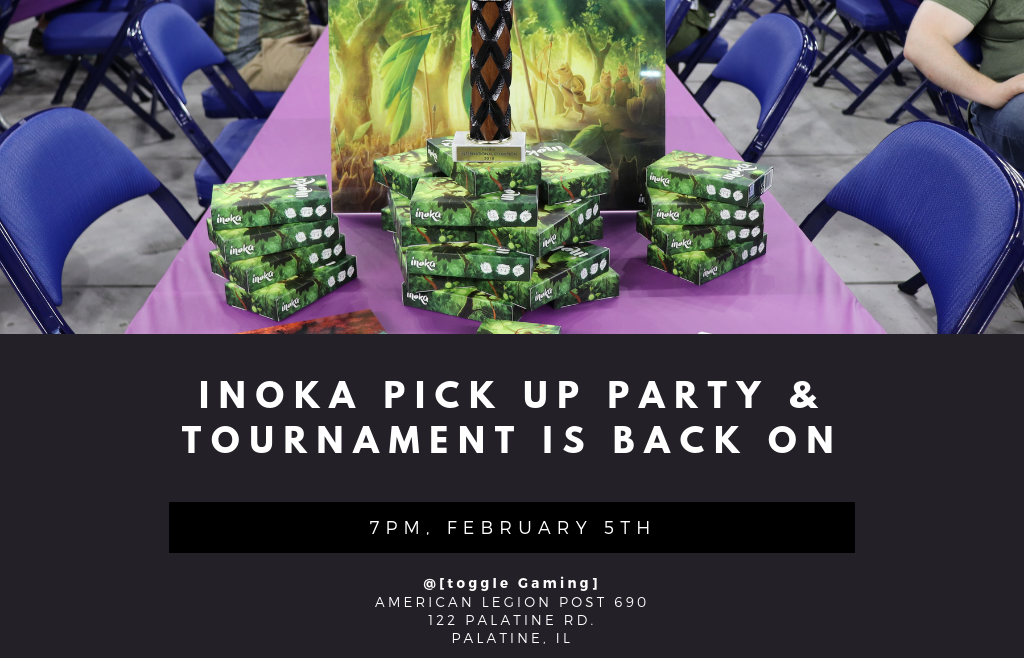 Inoka Pick Up Party & Regional Tournament is BACK ON!
